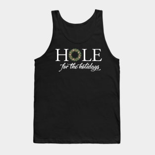 HOLE for the Holidays! Tank Top